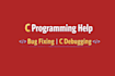 fix c programming bugs, debugging and error solving