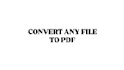 convert any file to PDF