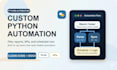 build custom python automation scripts to save time and reduce manual work