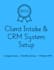 set up client intake system and CRM