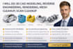 do 3d cad modeling, reverse engineering, rendering, mesh cleanup, scan cleanup