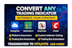 code or convert tradingview, mt4, mt5, ninjatrader