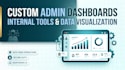 develop a custom admin dashboard