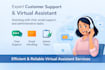 provide customer support and virtual assistant