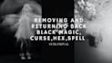 permanently remove curses, hexes, badluck, djinns, black magic and protection