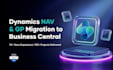 migrate your nav and gp to dynamics 365 business central erp