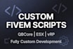 develop custom fivem scripts for qbcore, esx, or vrp