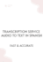 il will trasncribe audio to text in spanish