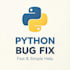 fix your python bug error or debugging issues