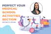 perfect your medical school activity section within 24 hours