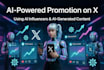 promote ai generated content on x twitter through ai influencers