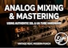 provide professional analog mixing for a special intro price