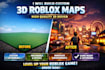 build professional 3d custom roblox maps with quality models