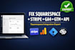 fix squarespace website, setup stripe, api integration, ga4 and gtm