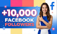 expand 10,000 your facebook followers