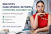 write business case studies, reports, summaries, assigned tasks