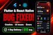 fix flutter react native app bugs crashes and UI issues fast