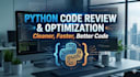review and optimize your python code for better performance