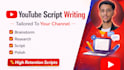 be your professional youtube video script writer