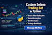 build custom solana trading bot, token trading bot, market making bot in python