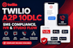 set up twilio a2p 10dlc SMS compliance, IVR and studio flow