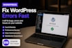 fix wordpress errors, bugs and website issues fast