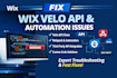fix wix velo api, webhook, automation, third party api and custom code issues