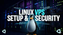 setup, configure and secure your linux vps server