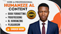 humanize ai content, edit chatgpt, proofread ai content, book plagiarism check
