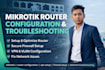 configure and troubleshoot mikrotik router professionally