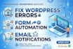 fix wordpress errors and set up form automation with email notifications