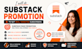 do substack promotion to get real targeted subscribers substack page promotion