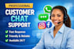 be your professional customer support and chat assistant