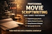 write a professional movie script and film script