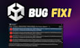quickly fix your unity bugs, errors, or gameplay issues