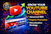 grow youtube channel with full advanced SEO strategy, promotion, monetization