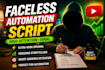 write viral faceless youtube automation script