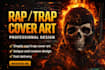 design a professional rap, trap, drill cover art
