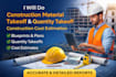 do material takeoff, quantity takeoff and construction cost estimation