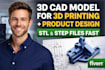 create 3d cad model for 3d printing, product design and stl step files
