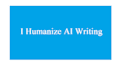 ai content editing and humanization