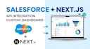integrate salesforce with react or nextjs and build custom dashboards