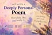 write a deeply personal poem that feels like you wrote it