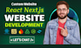 do custom website development as a full stack developer using reactjs and nextjs