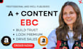 design amazon a plus content, ebc and premium a plus that sells