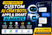 develop custom ai chatbot, gpt chatbot and smart ai agents