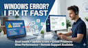 fix windows errors, boot issues, drivers and update problems fast