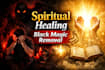 provide spiritual healing and black magic removal