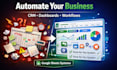 build google sheets CRM dashboards workflows automation API integrations systems