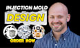 do 3d industrial injection mold, moldflow and product design for manufacturing